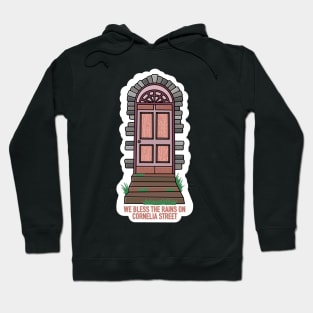 We bless the rains on Cornelia Street Hoodie